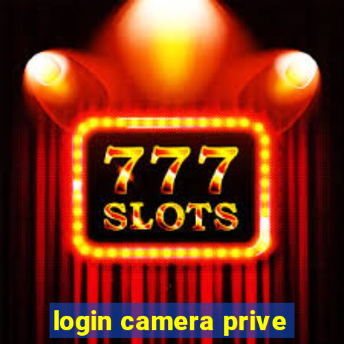 login camera prive